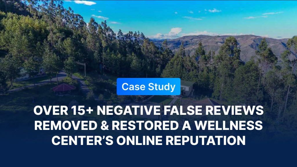 Case study graphic featuring a scenic landscape with text: 'Over 15+ Negative False Reviews Removed & Restored a Wellness Center’s Online Reputation.