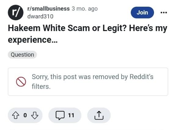 Screenshot of a Reddit post in r/smallbusiness titled 'Hakeem White Scam or Legit? Here’s my experience...' with a message stating 'Sorry, this post was removed by Reddit’s filters.