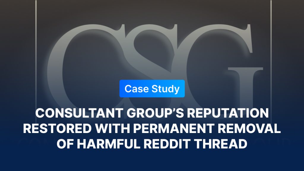 Case study graphic with text: 'Consultant Group’s Reputation Restored with Permanent Removal of Harmful Reddit Thread,' featuring a subtle logo in the background.