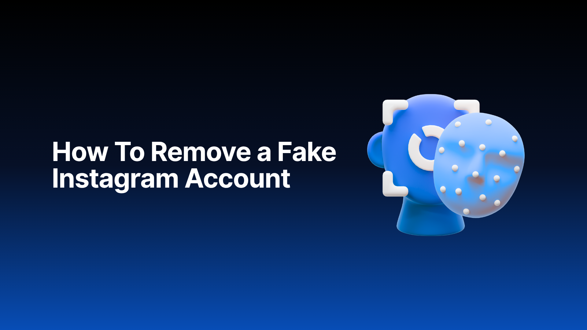 Steps to remove a fake Instagram account