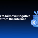 15 methods to remove negative content from the internet in 2025
