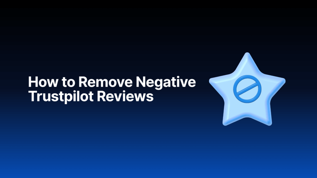 Steps to remove or address negative reviews on Trustpilot.