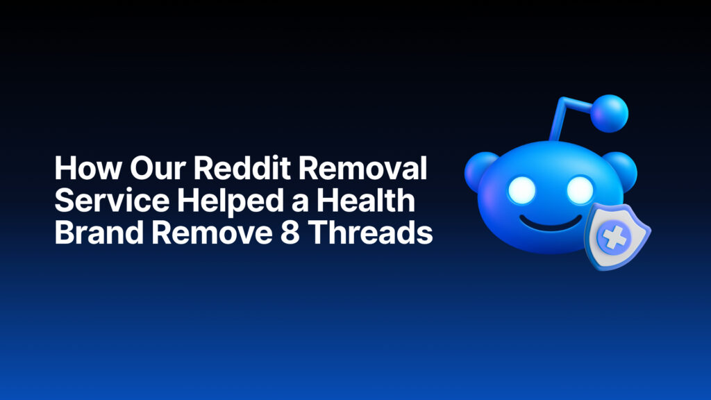 Reddit Removal Case Study graphic featuring a blue Reddit mascot holding a shield with a medical cross, illustrating the removal of 8 threads for a health brand.