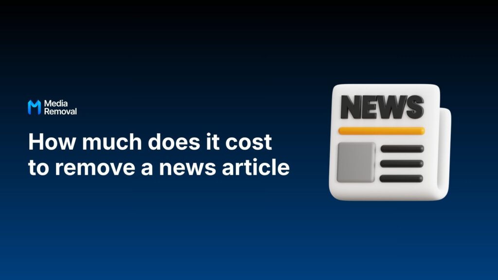 How much does it cost to remove a news article from the internet