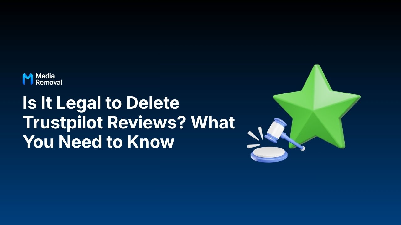 Is It Legal to Delete Trustpilot Reviews_ What You Need to Know